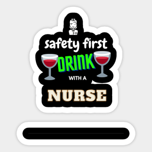 Safety First Drink with a Nurse Sticker